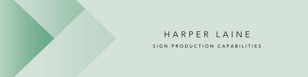 Crafting Excellence: Inside Harper Laine's Sign Production Powerhouse